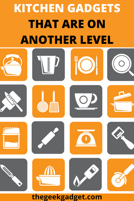 KITCHEN GADGETS THAT ARE ON ANOTHER LEVEL