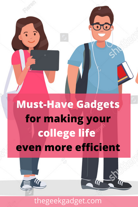 Must-Have Gadgets for making your college life  even more efficient