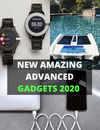 NEW ADVANCED GADGETS 2020 | THAT ARE ON ANOTHER LEVEL